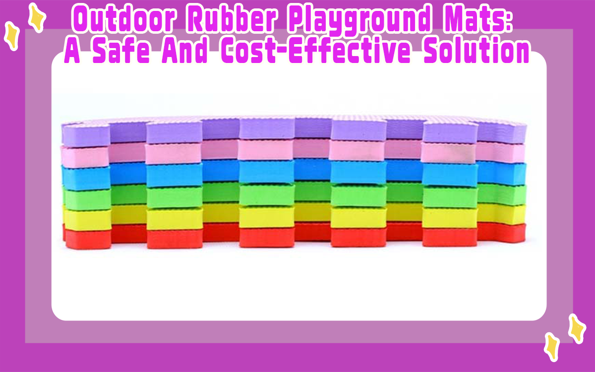 Outdoor Rubber Playground Mats: A Safe And Cost-Effective Solution