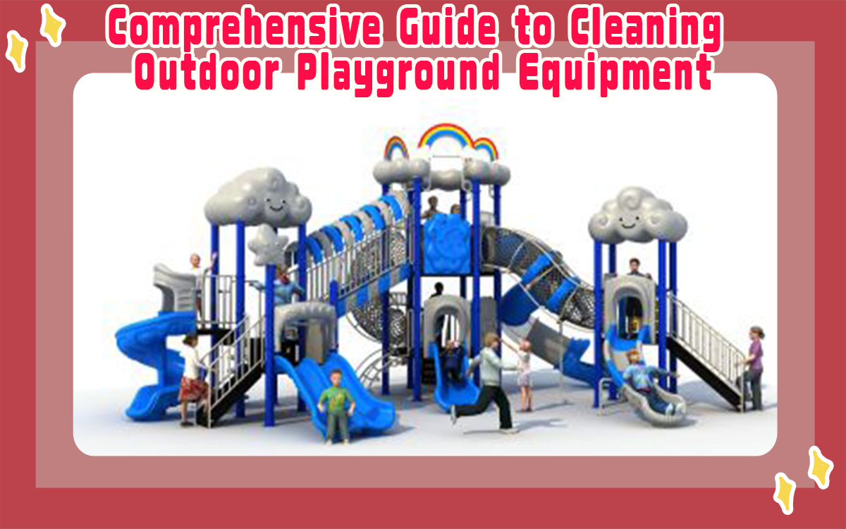 Comprehensive Guide To Cleaning Outdoor Playground Equipment