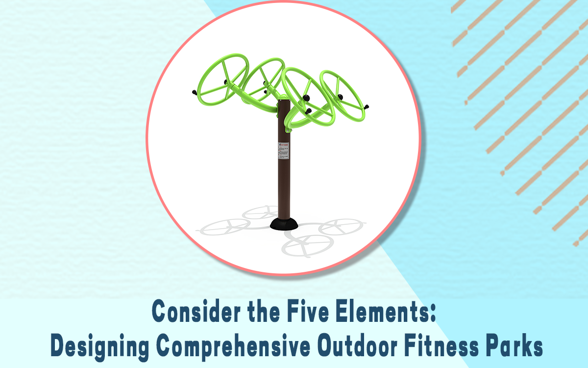 Consider the Five Elements: Designing Comprehensive Outdoor Fitness Parks
