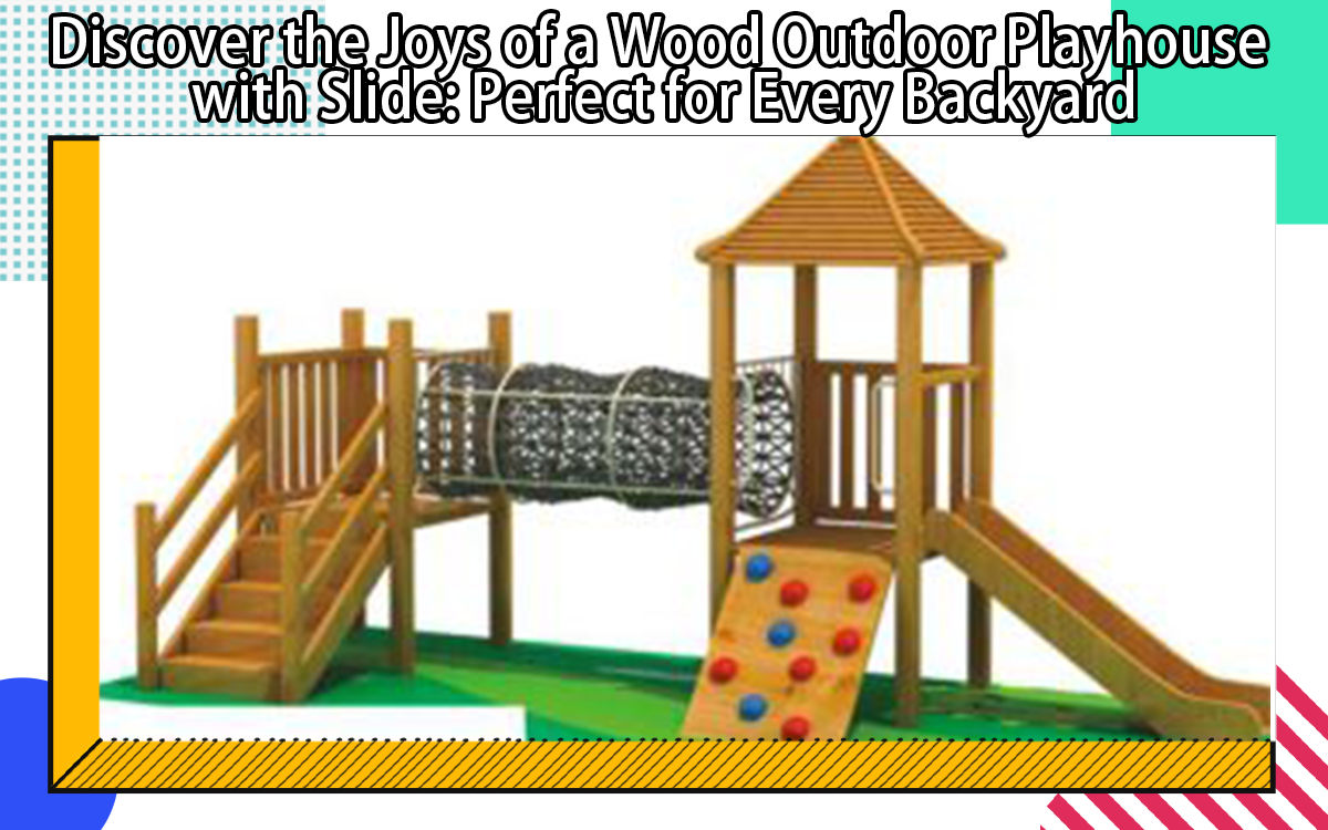 Discover The Joys Of A Wood Outdoor Playhouse With Slide: Perfect For Every Backyard