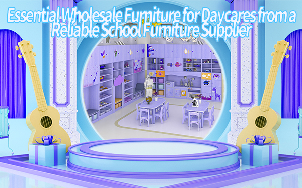 Essential Wholesale Furniture for Daycares from a Reliable School Furniture Supplier