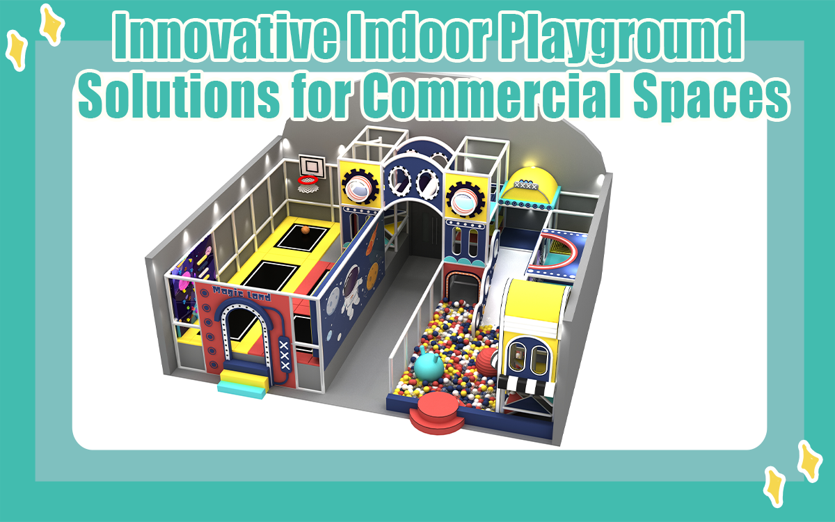 Innovative Indoor Playground Solutions for Commercial Spaces