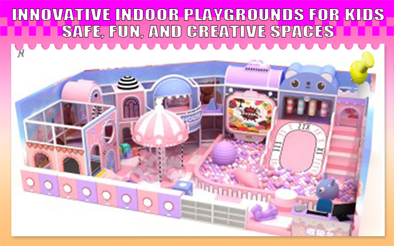 Innovative Indoor Playgrounds For Kids Safe Fun And Creative Spaces