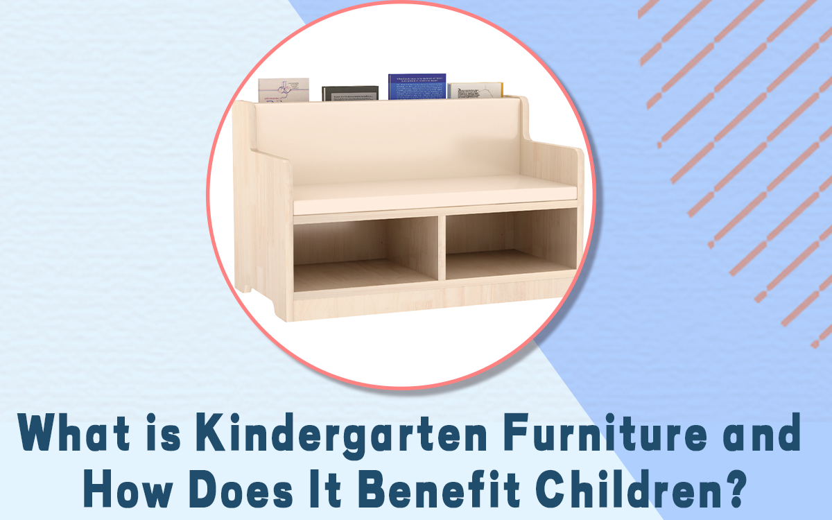 What is Kindergarten Furniture and How Does It Benefit Children?