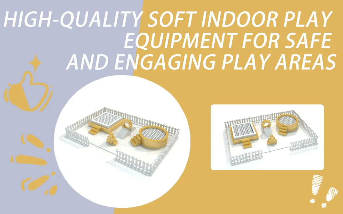 High-Quality Soft Indoor Play Equipment For Safe And Engaging Play Areas