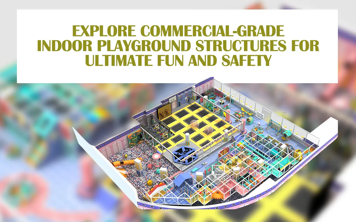 Explore Commercial-Grade Indoor Playground Structures For Ultimate Fun And Safety