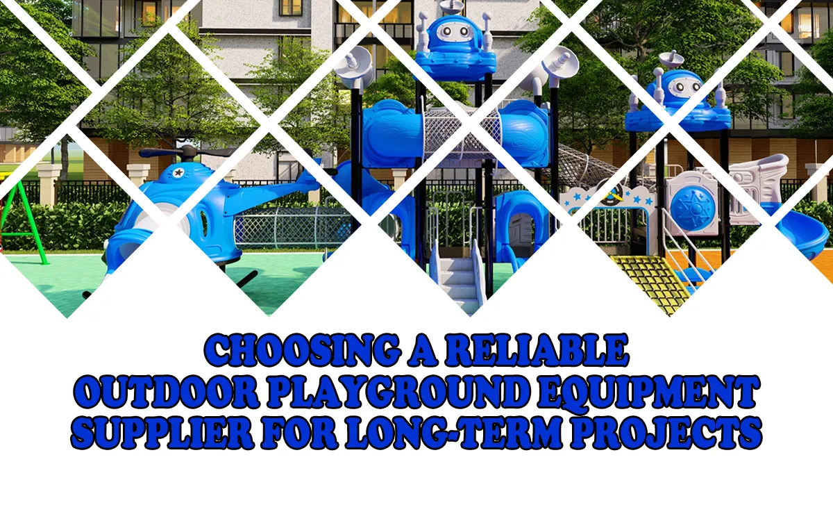 Choosing a Reliable Outdoor Playground Equipment Supplier for Long-Term Projects 1 Choosing a Reliable Outdoor Playground Equipment Supplier for Long-Term Projects