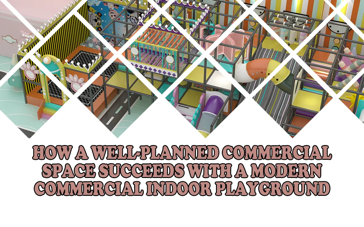 How A Well-Planned Commercial Space Succeeds With A Modern Commercial Indoor Playground 1 How A Well-Planned Commercial Space Succeeds With A Modern Commercial Indoor Playground