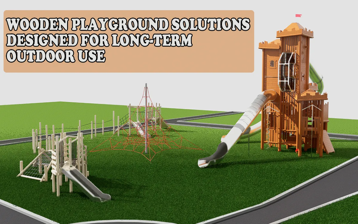 Wooden Playground Solutions Designed For Long-Term Outdoor Use 1 Wooden Playground Solutions Designed For Long-Term Outdoor Use