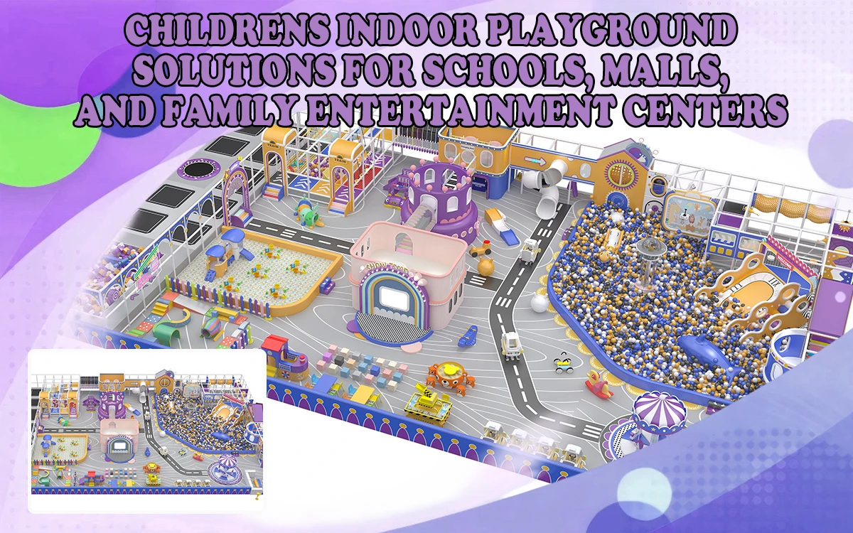 Soluções de parques infantis interiores para escolas, centros comerciais e centros de entretenimento familiar 1 Soluções de parques infantis interiores para escolas, centros comerciais e centros de entretenimento familiar